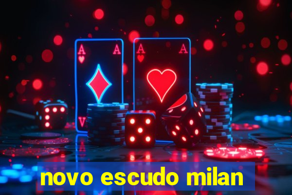 novo escudo milan